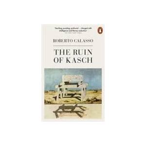 Ruin of Kasch | Roberto Calasso (ISBN: 9780141397016)
