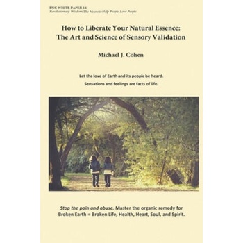 How to Liberate Your Natural Essence: The Art and Science of Sensory Validation