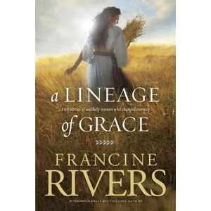 Lineage Of Grace, A | Francine Rivers (2009)