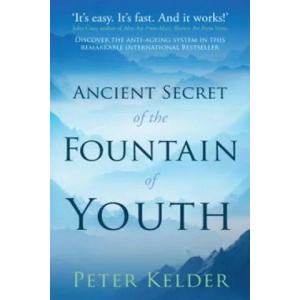 Ancient Secret of the Fountain of Youth | Peter Kelder (2011)