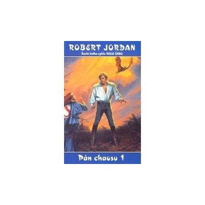 Kolo času 06: Pán chaosu 1 - Robert Jordan
