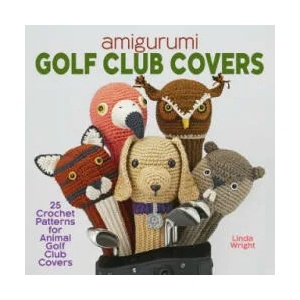 Amigurumi Golf Club Covers | LINDA WRIGHT (ISBN: 9781937564124)