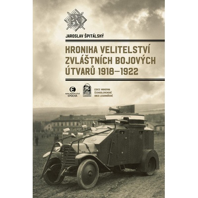 Kronika velitelství zvláštních bojových útvarů 1918-1922 - Jaroslav Špitálský