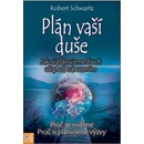 Plán vaší duše - Robert Schwartz