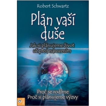 Plán vaší duše - Robert Schwartz