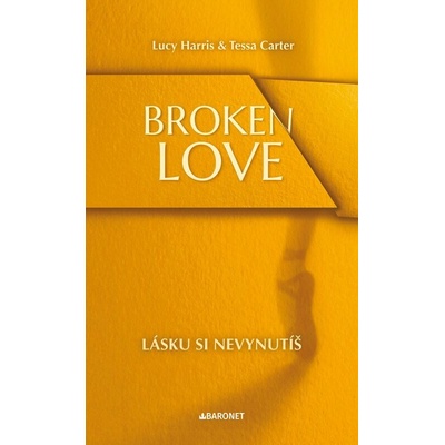 Broken Love Lásku si nevynutíš