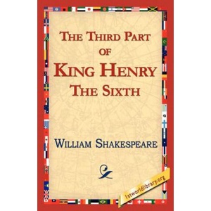 Third Part of King Henry the Sixth | William Shakespeare (ISBN: 9781421813516)