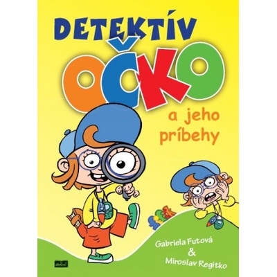 Detektív Očko a jeho príbehy - Gabriela Futová, Miroslag Regitko ilustrácie