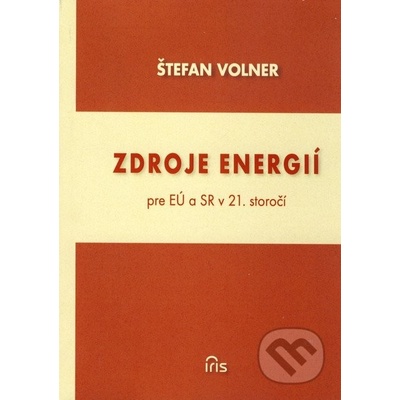 Zdroje energií pre EÚ a SR v 21. storočí - Štefan Volner