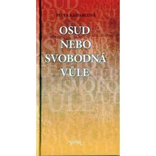 Osud nebo svobodná vůle - Pavla Kašparcová