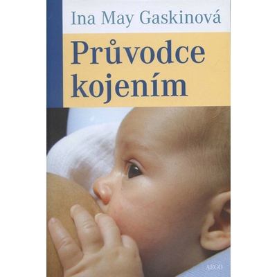 Průvodce kojením - Ina May Gaskinová