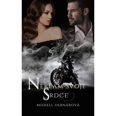 Neklam svoje srdce - Mishell Debnárová