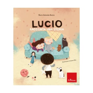 Lucio racconta una storia. Albi illustrati (ISBN: 9788859036265)