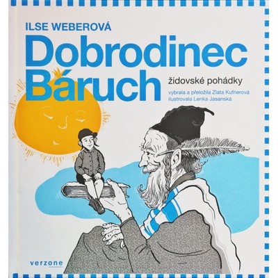 Dobrodinec Báruch. Židovské pohádky - Ilse Weberová