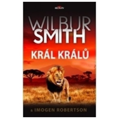 Král králů - Wilbur Smith, Imogen Robertson