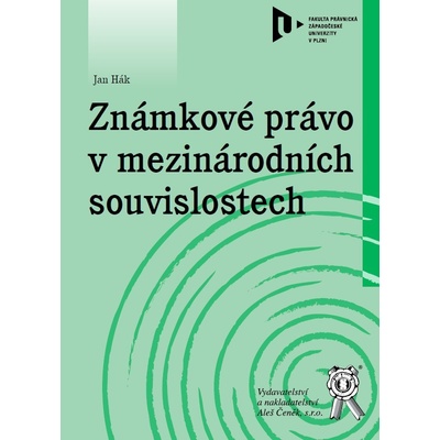 Známkové právo v mezinárodních souvislostech - Ján Hák