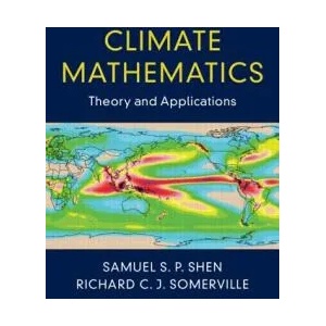 Climate Mathematics | Samuel S. P. Shen, Richard C. J. Somerville (ISBN: 9781108476874)