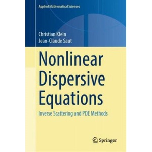 Nonlinear Dispersive Equations | Christian Klein, Jean-Claude Saut (ISBN: 9783030914264)