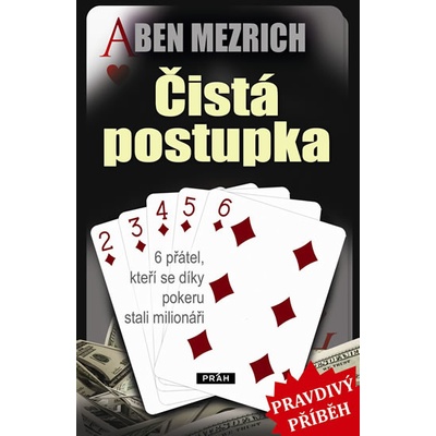 Čistá postupka - 6 přátel, kteří se díky pokeru stali milionáři - Ben Mezrich