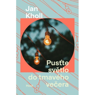 Pusťte světlo do tmavého večera - Jan Kholl