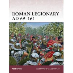 Roman Legionary AD 69-161 | Ross Cowan (2013)