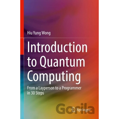 Introduction to Quantum Computing - Hiu Yung Wong