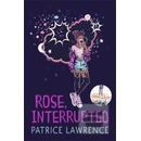 Rose, Interrupted