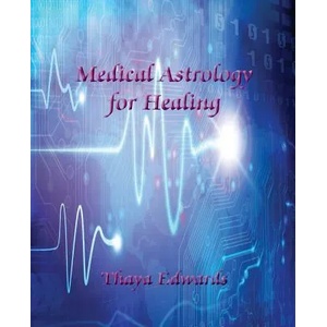 Medical Astrology for Healing | Thaya Edwards (ISBN: 9780866906593)