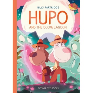 Hupo and the Doom Lagoon (ISBN: 9781838742706)