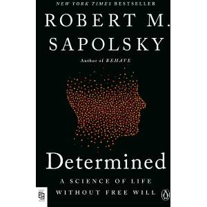 Determined: A Science of Life without Free Will (ISBN: 9780593833339)