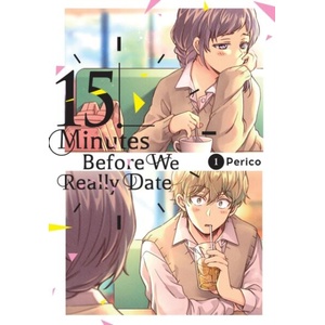 15 MINUTES BEFORE WE REALLY DATE V01 | V01 (ISBN: 9781975368951)