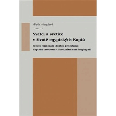 Světci a světice v životě egyptských Koptů - Viola Pargačová
