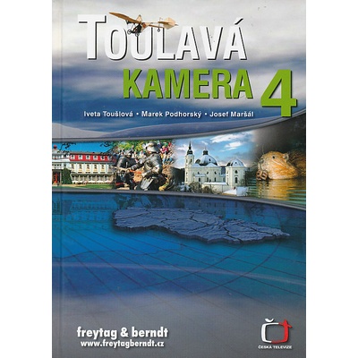 Toulavá kamera 4 - Iveta Toušlová, Marek Podhorský, Josef Maršál