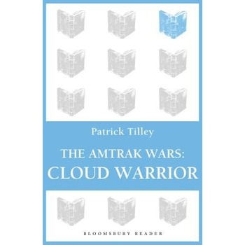 The Amtrak Wars: Cloud Warrior: The Talisman Prophecies Part 1 Tilley Patrick Paperback