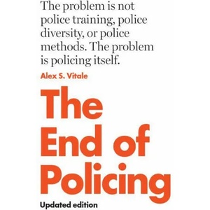 The End of Policing | Alex Vitale (2021)