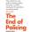 The End of Policing