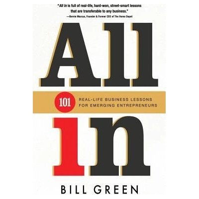 All in: 101 Real Life Business Lessons for Emerging Entrepreneurs Green Bill Paperback