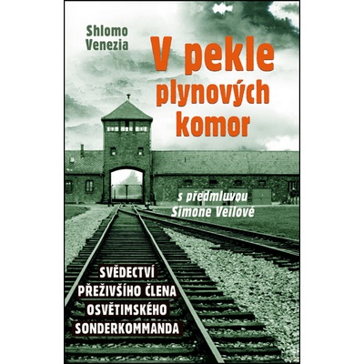 V pekle plynových komor - Svědectví přeživšího člena osvětimského sonderkommanda