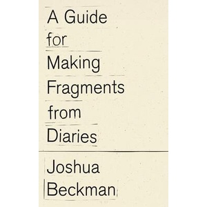 A Guide to Making Fragments from Diaries (ISBN: 9798891060418)