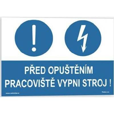 Traiva s.r.o Před opuštěním pracoviště vypni stroj Verze: Plast 105 x 74 mm tl. 0.5 mm - Kód: 06881
