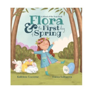 Flora & the First Day of Spring: A Wheel of the Year Book | Hanna Sultanova (ISBN: 9781734108194)