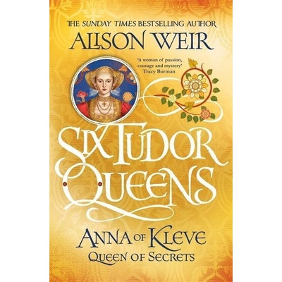 Six Tudor Queens 4: Anna of Kleve, Queen of Secrets