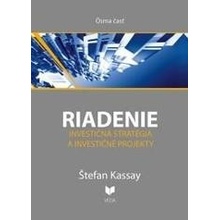 RIADENIE 8. Investičná stratégia a investičné projekty - Kassay Štefan