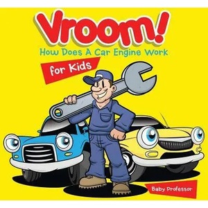 Vroom! How Does A Car Engine Work for Kids (ISBN: 9781541901544)