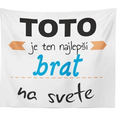 Sablio Deka Toto je ten najlepší brat na svete 150x120