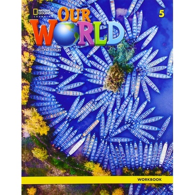 Our World, 2nd Edition Level 5 Workbook - pracovný zošit