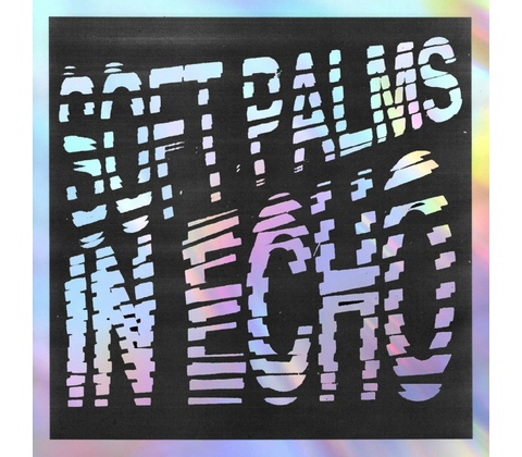 Soft Palms - In Echo LP