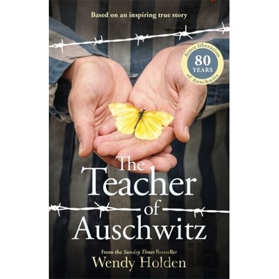 The Teacher of Auschwitz - Wendy Holden