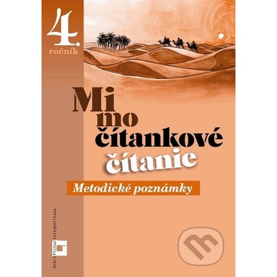 Mimočítankové čítanie pre 4. ročník základných škôl Metodické poznámky - Dana Kovárová, Alena Kurtulíková