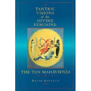 Tantric Visions of the Divine Feminine | David R. Kinsley (ISBN: 9780520204997)